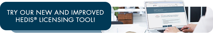 Try our new and improved HEDIS licensing tool!