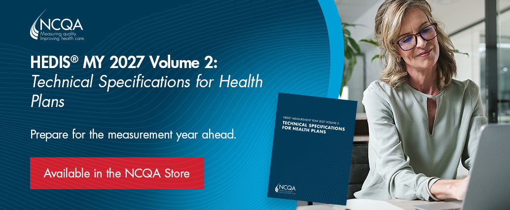 NCQA promotional banner for HEDIS® MY 2027 Volume 2: Technical Specifications for Health Plans. The banner features a blue gradient background with wave patterns, a photo of a person working on a laptop, and an image of the publication cover. Text reads: “Prepare for the measurement year ahead. Available in the NCQA Store.”