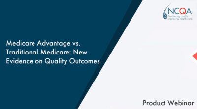 Medicare Advantage vs. Traditional Medicare: New Evidence on Quality Outcomes and Performance